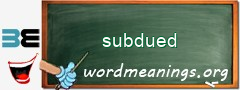 WordMeaning blackboard for subdued